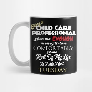 Being a Child Care Professional Mug